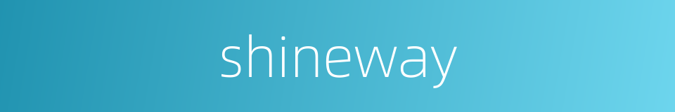 shineway的同义词