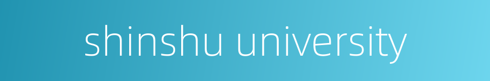 shinshu university的同义词