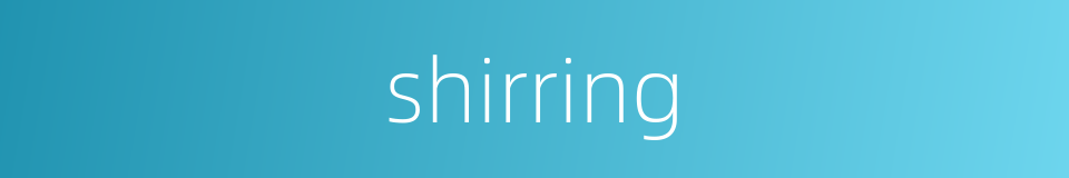 shirring的同义词