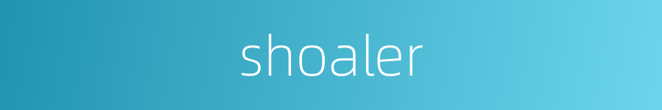 shoaler的同义词