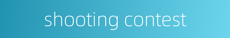 shooting contest的同义词