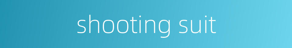 shooting suit的同义词
