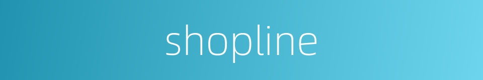 shopline的同义词