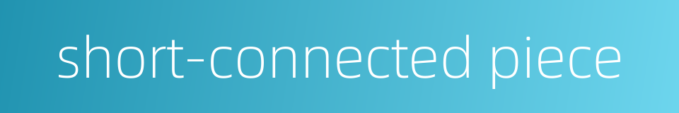 short-connected piece的同义词