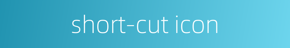 short-cut icon的同义词
