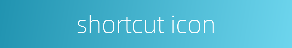 shortcut icon的同义词