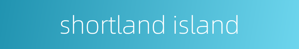 shortland island的同义词