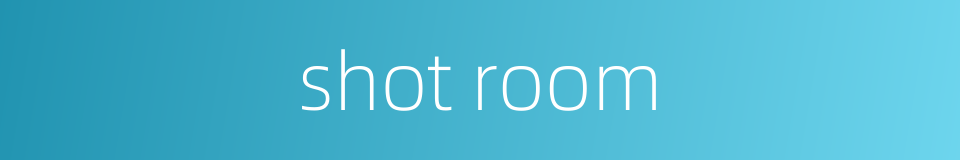 shot room的同义词