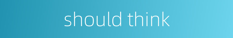 should think的同义词