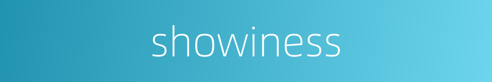 showiness的同义词