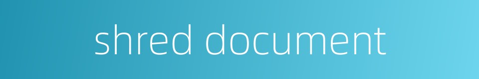 shred document的同义词