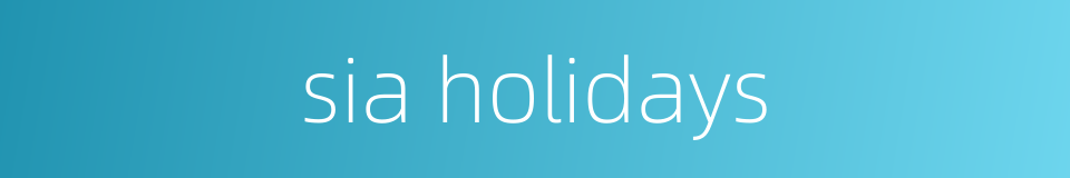 sia holidays的同义词