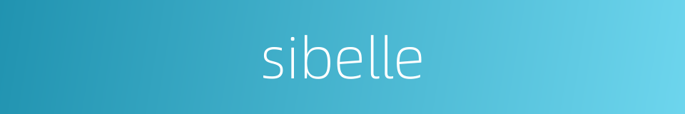 sibelle的同义词