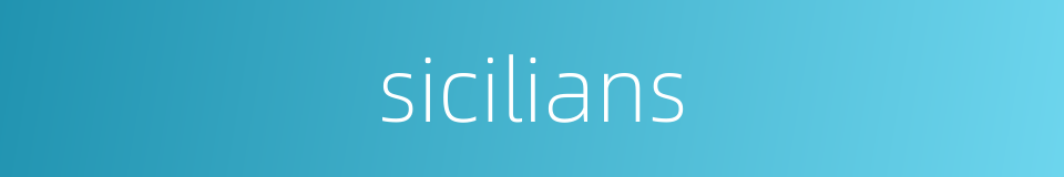 sicilians的同义词