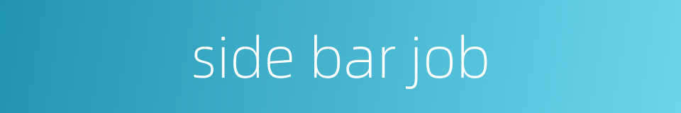 side bar job的同义词