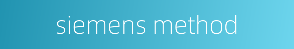 siemens method的同义词