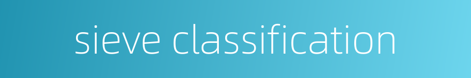 sieve classification的同义词