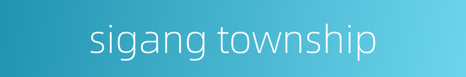 sigang township的同义词