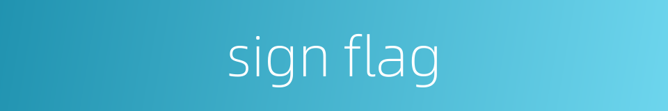sign flag的同义词