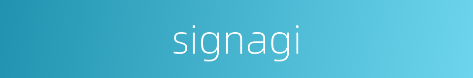 signagi的同义词