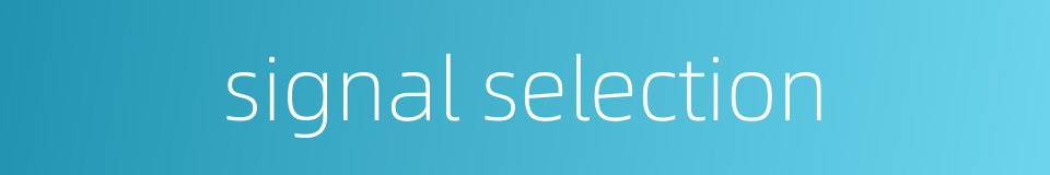 signal selection的同义词