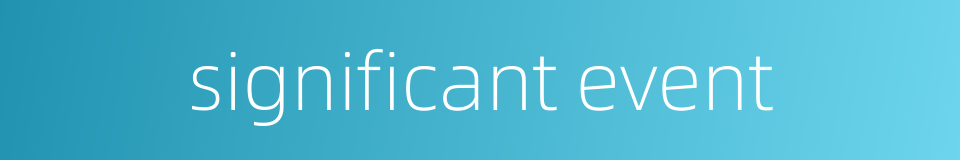 significant event的同义词