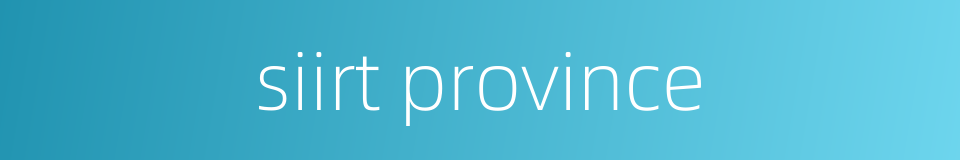 siirt province的同义词