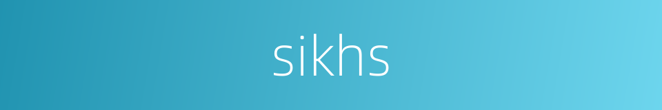 sikhs的同义词