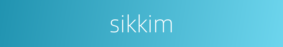 sikkim的同义词