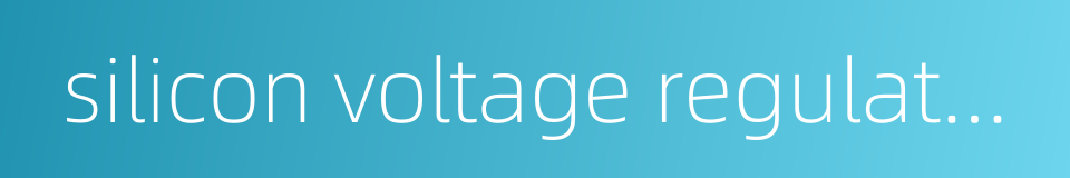 silicon voltage regulator diode的同义词