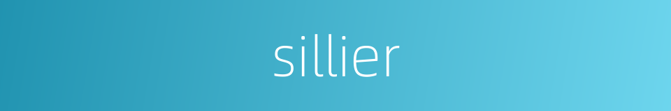 sillier的同义词