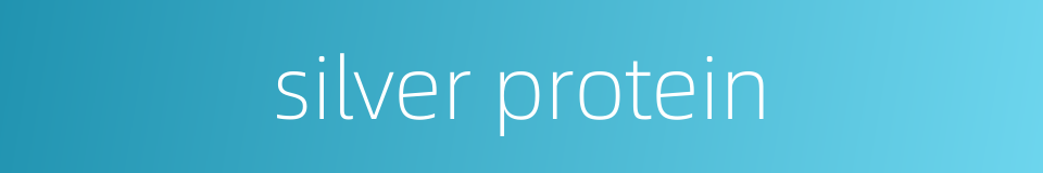 silver protein的同义词