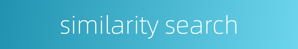 similarity search的同义词