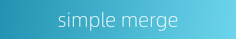 simple merge的同义词