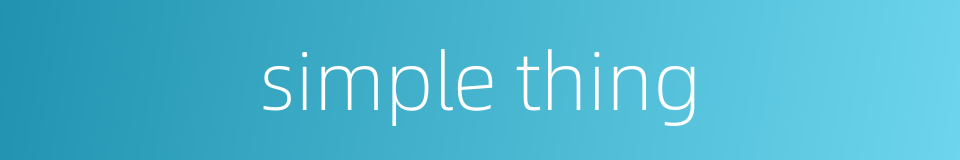 simple thing的同义词