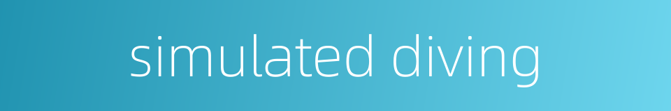 simulated diving的同义词