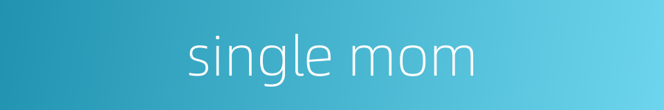 single mom的同义词