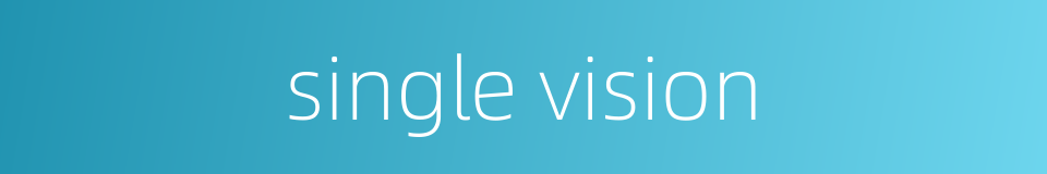 single vision的同义词