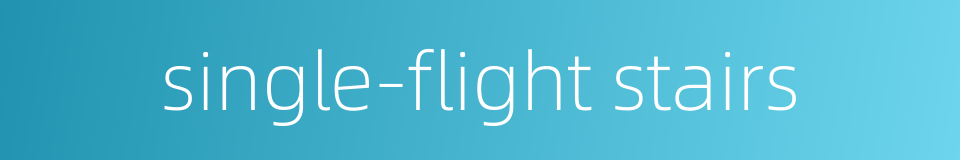single-flight stairs的同义词
