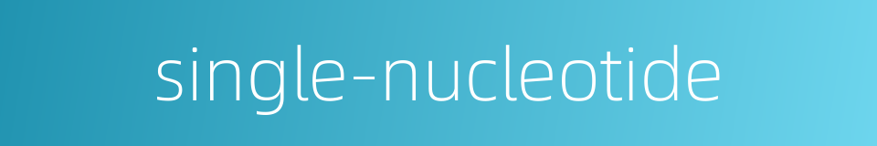 single-nucleotide的同义词