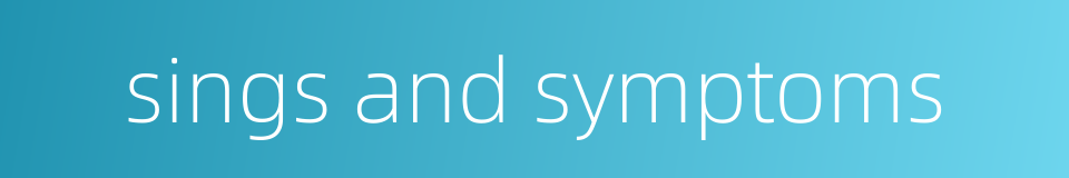 sings and symptoms的同义词