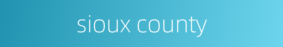 sioux county的同义词