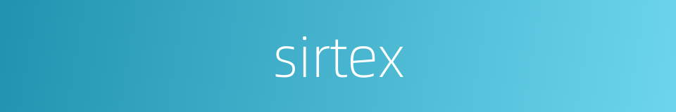 sirtex的同义词