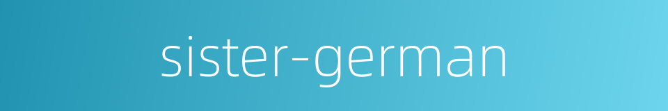 sister-german的同义词