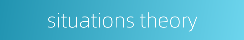 situations theory的同义词