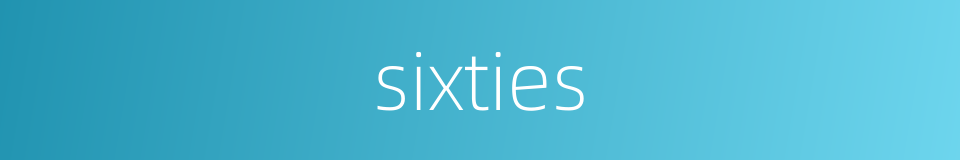 sixties的同义词