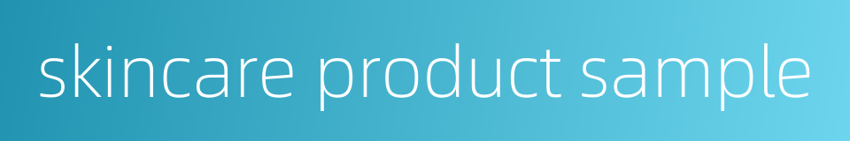 skincare product sample的同义词