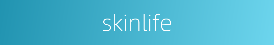 skinlife的同义词