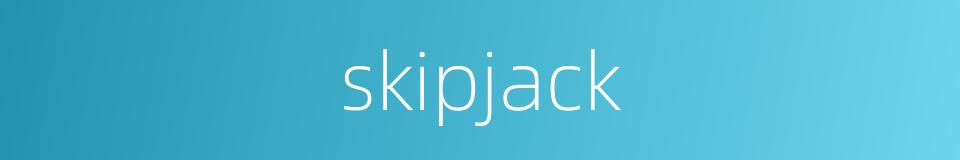 skipjack的同义词