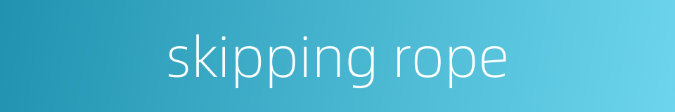 skipping rope的同义词